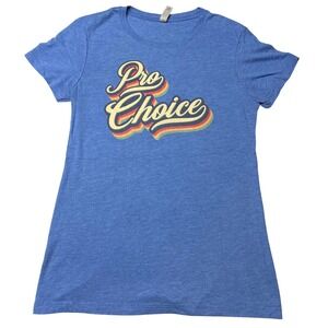 Next Level Women's Pro Choice‎ Graphic T-Shirt Large Blue Soft Cotton Blend EUC